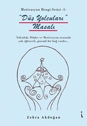 Düş Yolcuları Masalı - Motivasyon Rengi Serisi 1 - İkinci Adam Yayınları