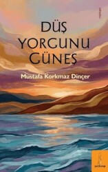 Düş Yorgunu Güneş - Şey Kitap