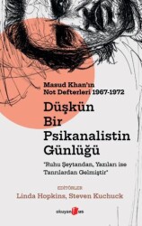 Düşkün Bir Psikanalistin Günlüğü: Masud Khan`ın Not Defterleri 1967-1972 - Okuyan Us Yayınları