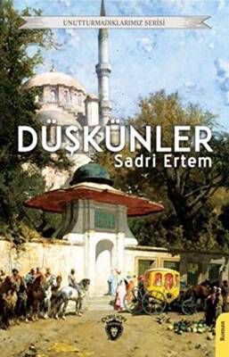 Unutturmadıklarımız Serisi - Düşkünler - 1