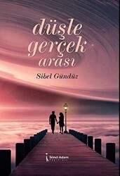 Düşle Gerçek Arası - İkinci Adam Yayınları