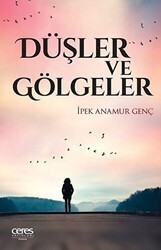 Düşler ve Gölgeler - Ceres Yayınları