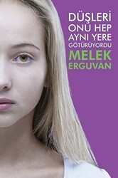 Düşleri Onu Hep Aynı Yere Götürüyordu - Cinius Yayınları