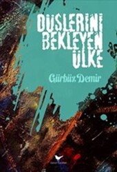 Düşlerini Bekleyen Ülke - Günce Yayınları