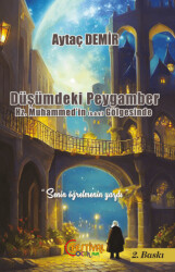 Düşümdeki Peygamber Hz. Muhammed’in S.A.V Gölgesinde - Festival Yayıncılık