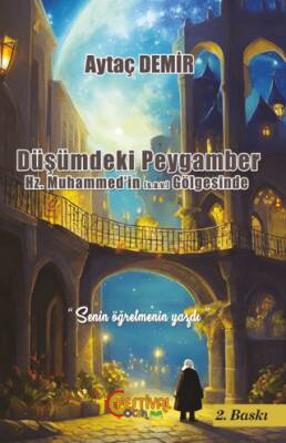 Düşümdeki Peygamber Hz. Muhammed’in S.A.V Gölgesinde - 1