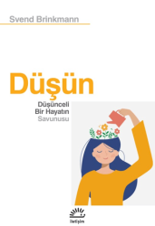 Düşün - Düşünceli Bir Hayatın Savunusu - İletişim Yayınevi