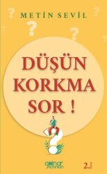 Düşün Korkma Sor! - Gülnar Yayınları