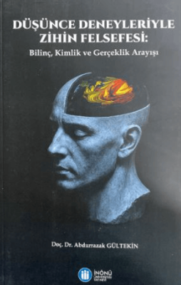 Düşünce Deneyleriyle Zihin Felsefesi: Bilinç, Kimlik ve Gerçeklik Arayışı - 1