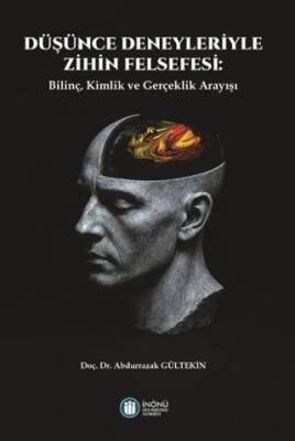 Düşünce Deneyleriyle Zihin Felsefesi: Bilinç, Kimlik ve Gerçeklik Arayışı - 1