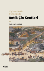 Düşünce – Mekan Diyalektiğinde Antik Çin Kentleri - Çizgi Kitabevi Yayınları