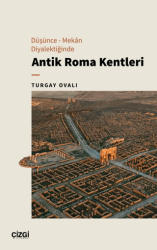 Düşünce - Mekan Diyalektiğinde Antik Roma Kentleri - Çizgi Kitabevi Yayınları