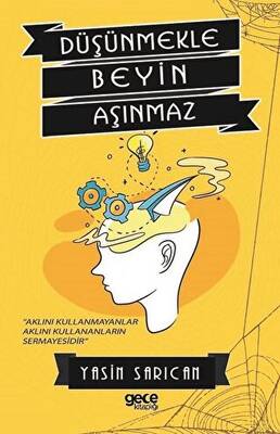 Düşünmekle Beyin Aşınmaz - 1