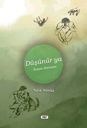 Düşünür ya İnsan Sonuçta - Tilki Kitap