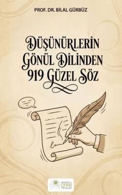 Düşünürlerin Gönül Dilinden 919 Güzel Söz - 1