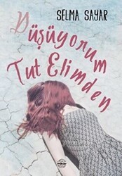 Düşüyorum Tut Elimden - Mühür Kitaplığı
