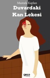 Duvardaki Kan Lekesi - Gece Kitaplığı