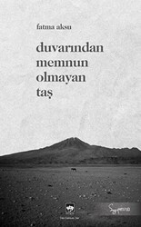 Duvarından Memnun Olmayan Taş - Ötüken Neşriyat