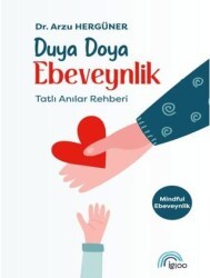 Duya Doya Ebeveynlik Tatlı Anılar Rehberi - İgloo Yayınevi
