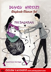 Duygu Hırsızı - Düşlerde Olanım Gel - Özlem Yayınevi