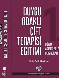 Duygu Odaklı Çift Terapisi Eğitimi 1. Dönem Ağustos 2017 Ders Notları - Psikoterapi Enstitüsü