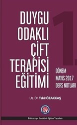 Duygu Odaklı Çift Terapisi Eğitimi - 1. Dönem Mayıs 2017 Ders Notları - Psikoterapi Enstitüsü