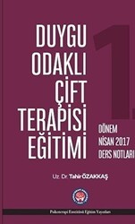 Duygu Odaklı Çift Terapisi Eğitimi - 1. Dönem Nisan 2017 Ders Notları - Psikoterapi Enstitüsü