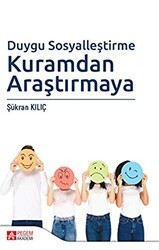 Duygu Sosyalleştirme Kuramdan Araştırmaya - Pegem Akademi Yayıncılık
