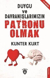 Duygu ve Davranışlarımızın Patronu Olmak - Dorlion Yayınları