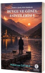 Duygu ve Gönül Esintilerim - 5 - Elpida Yayıncılık