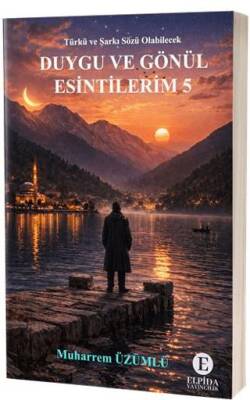 Duygu ve Gönül Esintilerim - 5 - 1