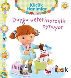 Duygu Veterinercilik Oynuyor - Küçük Hanımlar - Bıcırık Yayınları