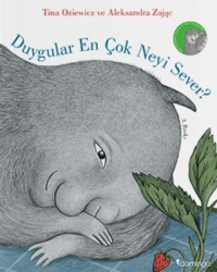 Duygular En Çok Neyi Sever? - Domingo Yayınevi