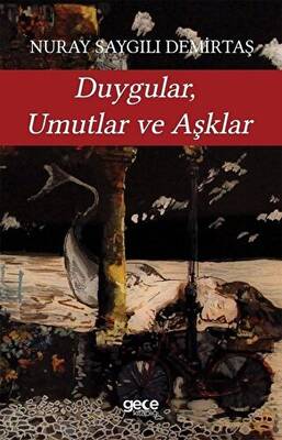 Duygular Umutlar ve Aşklar - 1
