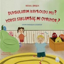 Duygularım Kayboldu mu? Yoksa Saklambaç mı Oynuyor ? - Mahlas Çocuk Yayınları