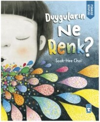 Duyguların Ne Renk? - Timaş Çocuk