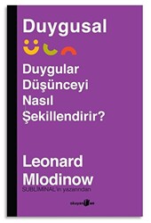 Duygusal - Duygular Düşünceyi Nasıl Şekillendirir? - 1