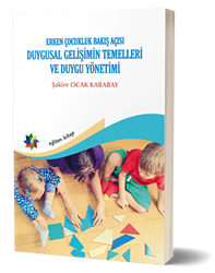 Duygusal Gelişimin Temelleri ve Duygu Yönetimi: Erken Çocukluk Bakış Açısı - Eğiten Kitap