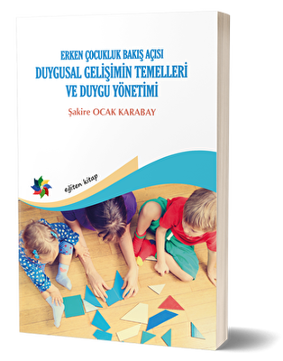 Duygusal Gelişimin Temelleri ve Duygu Yönetimi: Erken Çocukluk Bakış Açısı - 1