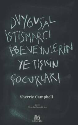 Duygusal İstismarcı Ebeveynlerin Yetişkin Çocukları - 1