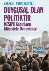 Duygusal Olan Politiktir - İletişim Yayınevi
