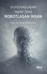 Duygusallaşan Yapay Zeka & Robotlaşan İnsan - Gece Kitaplığı