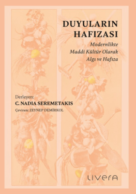 Duyuların Hafızası: Modernlikte Maddi Kültür Olarak Algı ve Hafıza - 1