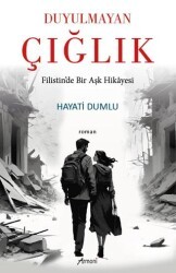 Duyulmayan Çığlık Filistin’de Bir Aşk Hikâyesi - Armoni Yayıncılık