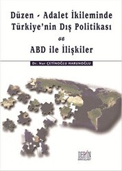 Düzen-Adalet İkliminde Türkiye`nin Dış Politikası ve ABD ile İlişkiler - Derin Yayınları