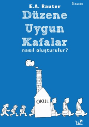 Düzene Uygun Kafalar Nasıl Oluşturulur? - Kaldıraç Yayınevi