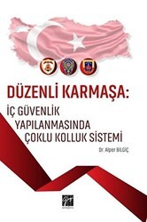 Düzenli Karmaşa: İç Güvenlik Yapılanmasında Çoklu Kolluk Sistemi - 1