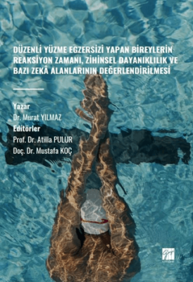 Düzenli Yüzme Egzersizi Yapan Bireylerin Reaksiyon Zamanı, Zihinsel Dayanıklılık ve Bazı Zekâ Alanlarının Değerlendirilmesi - 1