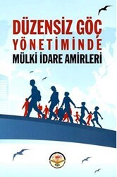 Düzensiz Göç Yönetiminde Mülki İdare Amirleri - Türk İdari Araştırmaları Vakfı