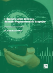 E-Dönüşüm Süreci Boyutuyla Muhasebe Uygulamalarındaki Gelişmeler - Gazi Kitabevi